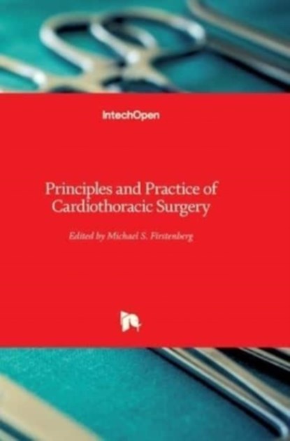Principles and Practice of Cardiothoracic Surgery, Michael S. Firstenberg - Gebonden - 9789535111566