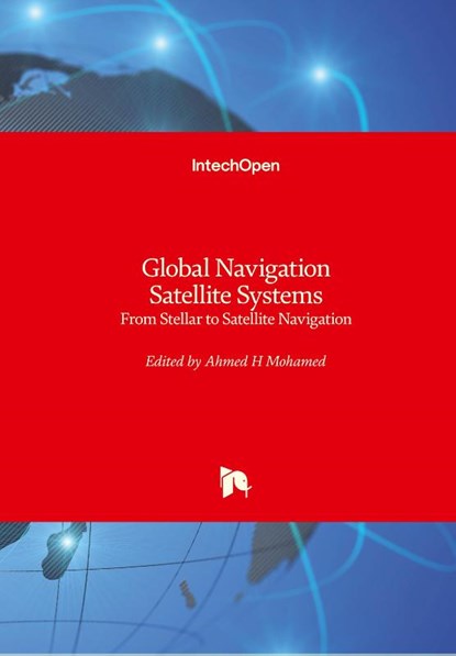 Global Navigation Satellite Systems, Ahmed H Mohamed - Gebonden - 9789535111627