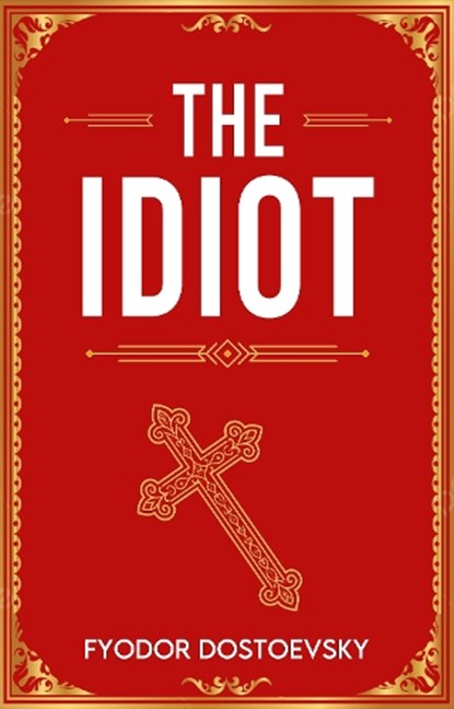 The Idiot, Fyodor Dostoevsky - Paperback - 9789538569319