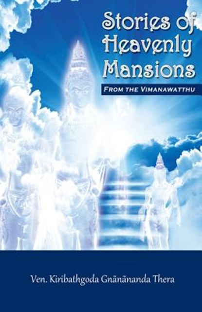 Stories of Heavenly Mansions from the Vimanavatthu, Kiribathgoda Gnanananda Thera - Paperback - 9789556870541