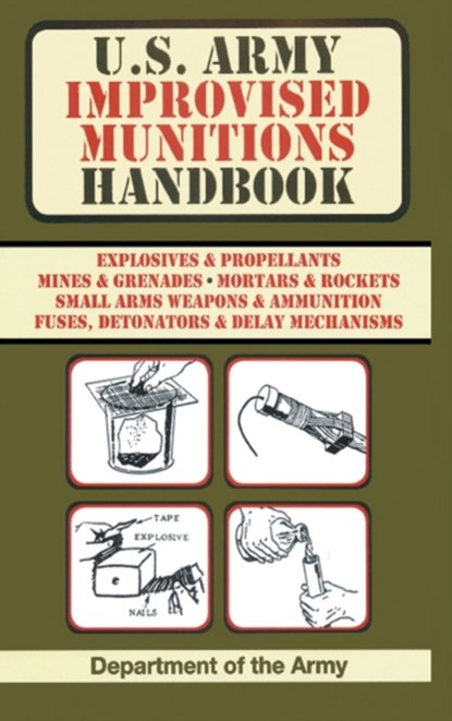 U.S. Army Improvised Munitions Handbook (US Army Survival), Army - Gebonden - 9789560894229