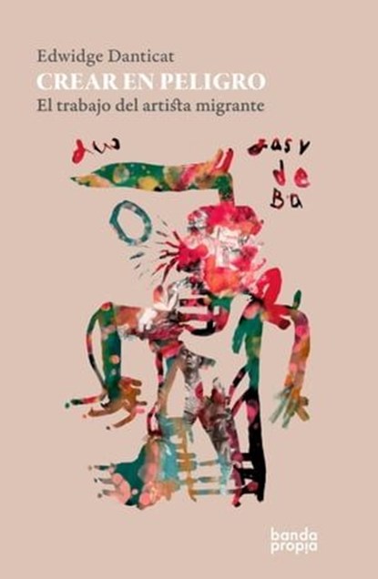 Crear en peligro, Edwidge Danticat - Ebook - 9789560936288
