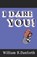 I Dare You!, DANFORTH,  William H - Paperback - 9789561001596