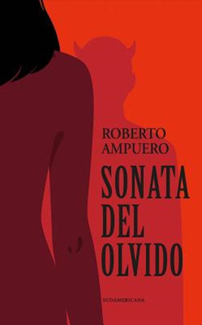 Sonata del olvido/ A Sonata to Forget, AMPUERO,  Roberto - Paperback - 9789562624893