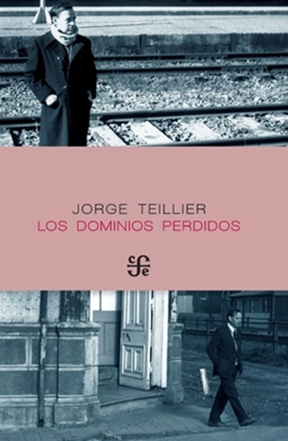 Los dominios perdidos, Jorge Teillier - Paperback - 9789562893107