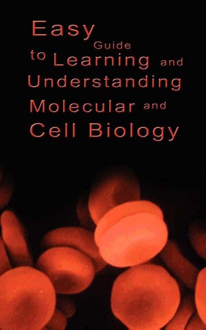 Easy Guide to Learning and Understanding Molecular and Cell Biology, Various - Paperback - 9789562913386