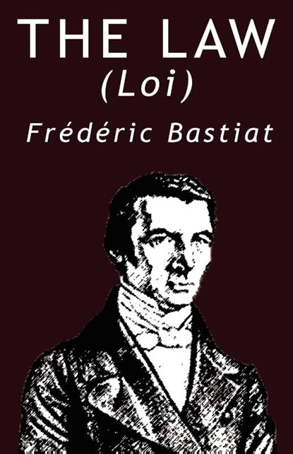 The Law, Frederic Bastiat - Paperback - 9789562913638