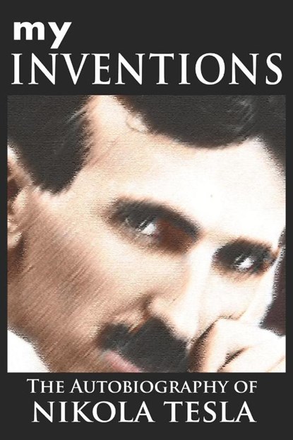 My Inventions, Nikola Tesla - Paperback - 9789562914260