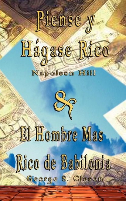 Piense y Hagase Rico by Napoleon Hill & El Hombre Mas Rico de Babilonia by George S. Clason, Napoleon Hill ; George Samuel Clason - Gebonden - 9789562914307