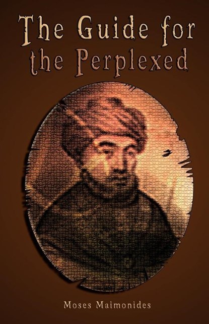 The Guide for the Perplexed [UNABRIDGED], Moses Maimonides ; Rambam - Paperback - 9789562914314