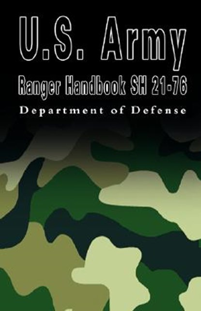 U.S. Army Ranger Handbook Sh 21-76, Of Defense Department of Defense ; Department of Defense - Gebonden - 9789562915069