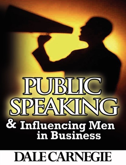 Public Speaking & Influencing Men In Business, Dale Carnegie - Paperback - 9789562915359