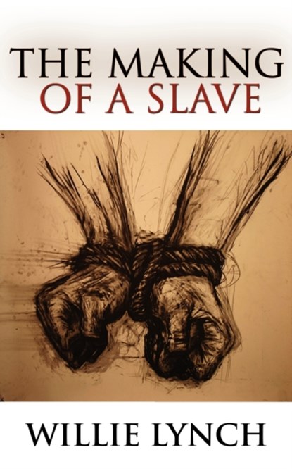 The Willie Lynch Letter and the Making of a Slave, Willie Lynch - Paperback - 9789562916554