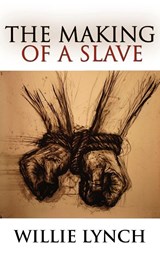The Willie Lynch Letter and the Making of a Slave - Willie Lynch - 9789562916554