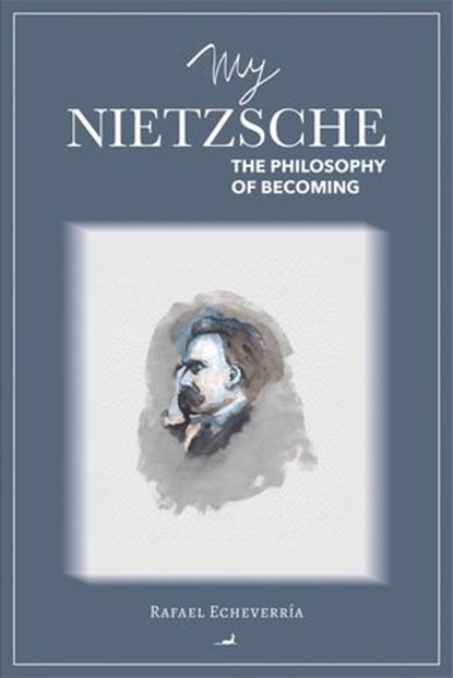 My Nietzsche, Rafael Echeverría - Ebook - 9789563062137