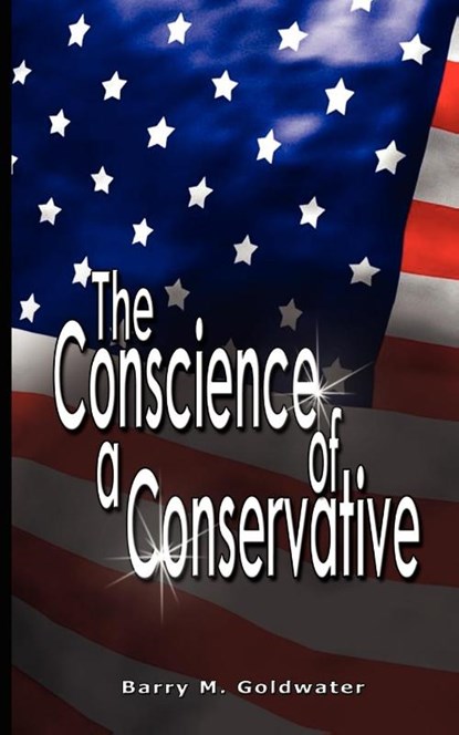 Conscience of a Conservative, MR Barry Goldwater - Paperback - 9789563100228