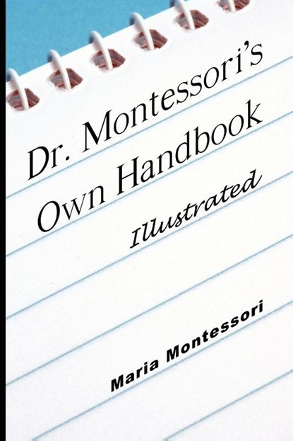 Dr. Montessori's Own Handbook - Illustrated, Maria Montessori - Paperback - 9789563100365