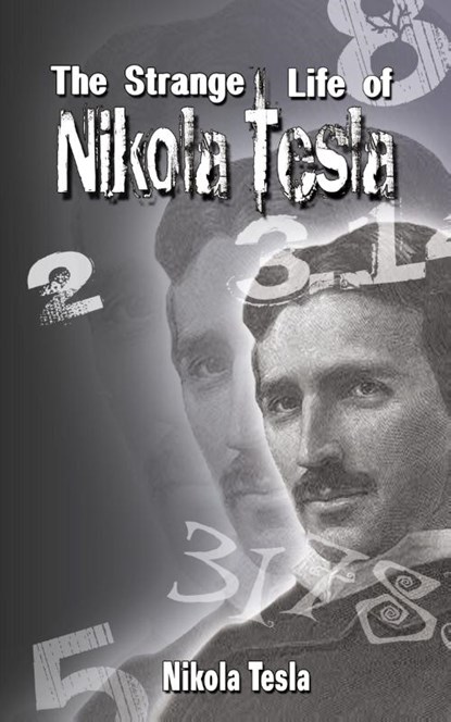 The Strange Life of Nikola Tesla, Nikola Tesla - Paperback - 9789563100440