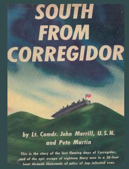 South From Corregidor, Lt Comdr John Morrill ; Pete Martin - Gebonden - 9789563101164
