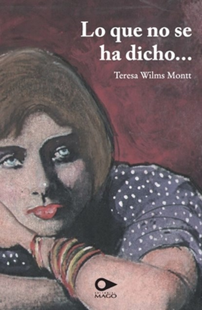 Lo que no se ha dicho, Teresa Wilms Montt - Paperback - 9789563172454