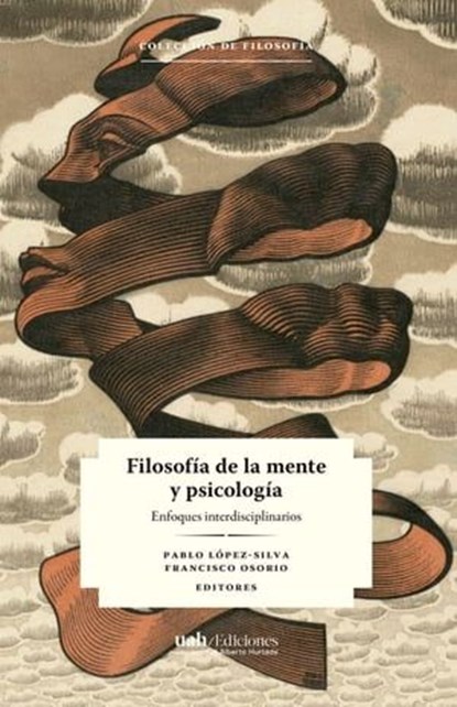Filosofía de la mente y psicología, Pablo López-Silva ; Francisco Osorio - Ebook - 9789563572360