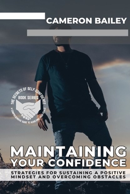 Maintaining Your Confidence, Cameron Bailey - Paperback - 9789574032983
