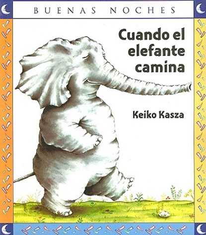 Cuando El Elefante Camina, Keiko Kasza - Paperback - 9789580494683