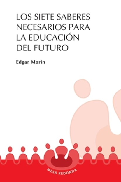Los siete saberes necesarios para la educación del futuro, Morin Edgar - Paperback - 9789582005993