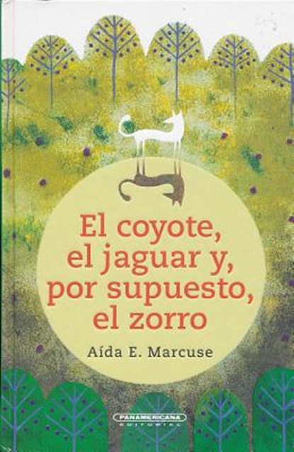 El Coyote, el Jaguar Y, Por Supuesto, el Zorro, Aida Marcuse - Gebonden - 9789583052163