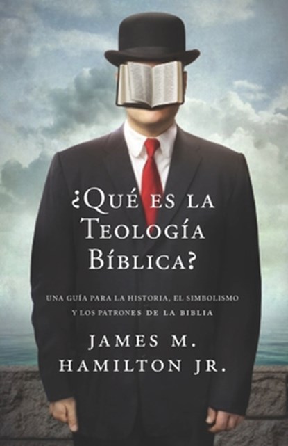 ?Que es la Teologia Biblica?, Monte Alto Editorial ; James M Hamilton - Paperback - 9789584908544