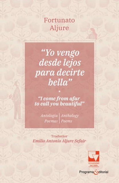 Yo vengo desde lejos para decirte bella / I come from afar to tell you beautiful, Aljure Fortunato - Ebook - 9789585168312