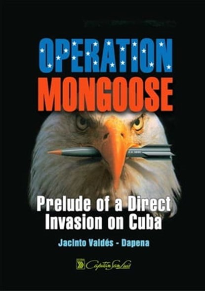 Operation Mongoose, Jacinto Valdés-Dapena Vivanco - Ebook - 9789592114159