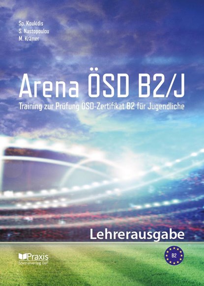 Arena ÖSD B2/J: Lehrerausgabe, Spiros Koukidis ;  Sofia Nastopoulou ;  Marialena Krämer - Gebonden - 9789608261891