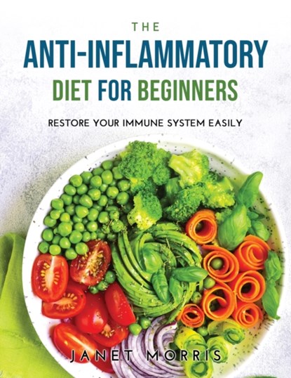 The Anti-inflammatory Diet for Beginners, Janet Morris - Paperback - 9789611821600
