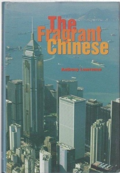 The Fragrant Chinese, Anthony Lawrence - Paperback - 9789622015722