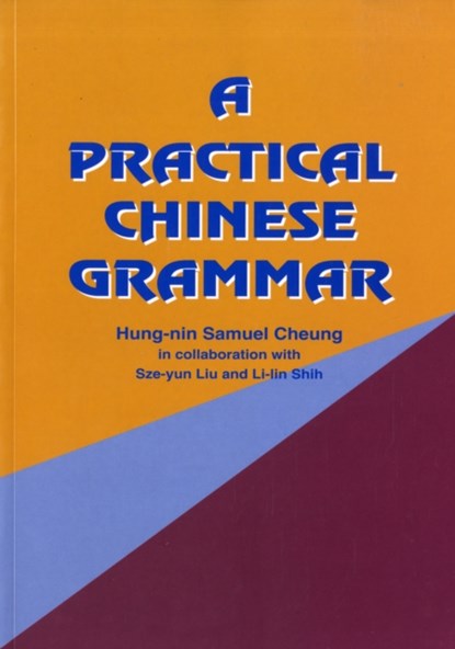 A Practical Chinese Grammar, Hung-nin Samuel Cheung - Paperback - 9789622015951