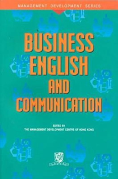 Business English and Communication, The Management Development Center of Hong Kong - Paperback - 9789622018426