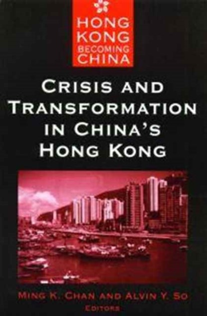 Crisis and Transformation in China's Hong Kong, Ming Chan - Paperback - 9789622096073