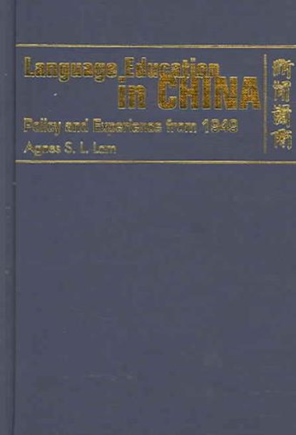 Language Education in China - Policy and Experience from 1949, LAM,  Agnes - Gebonden - 9789622097506