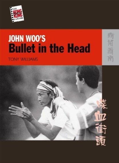 John Woo's Bullet in the Head, Tony Williams - Paperback - 9789622099685