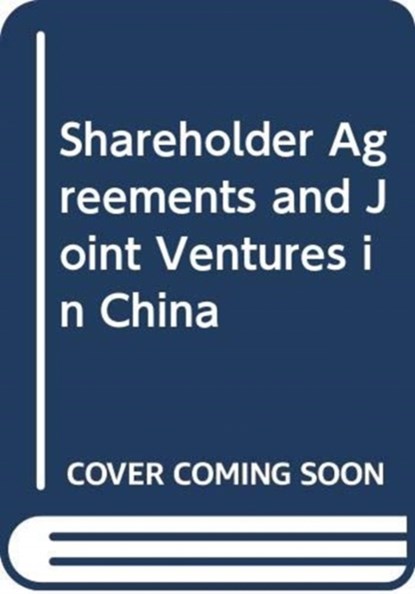 Shareholder Agreements and Joint Ventures in China, Owen D. Nee Jr. - Gebonden - 9789626613597