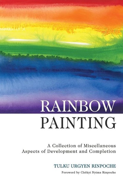 Rainbow Painting, Tulku Urgyen Rinpoche - Paperback - 9789627341222