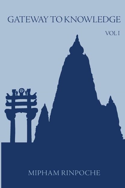 Gateway to Knowledge, Volume I, Jamgon Mipham Rinpoche - Paperback - 9789627341291