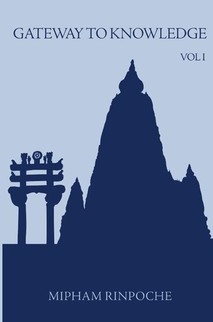 Gateway to Knowledge, Volume I, Jamgon Mipham Rinpoche - Paperback - 9789627341291