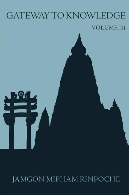 Gateway to Knowledge, Volume III, Jamgon Mipham Rinpoche - Paperback - 9789627341468