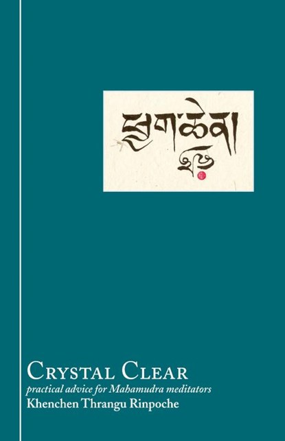 Crystal Clear, Khenchen Thrangu Rinpoche - Paperback - 9789627341512