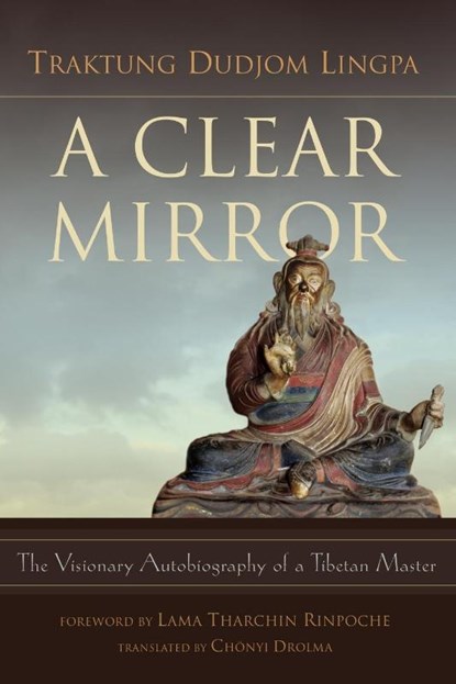 A Clear Mirror, Traktung Dudjom Lingpa - Paperback - 9789627341673