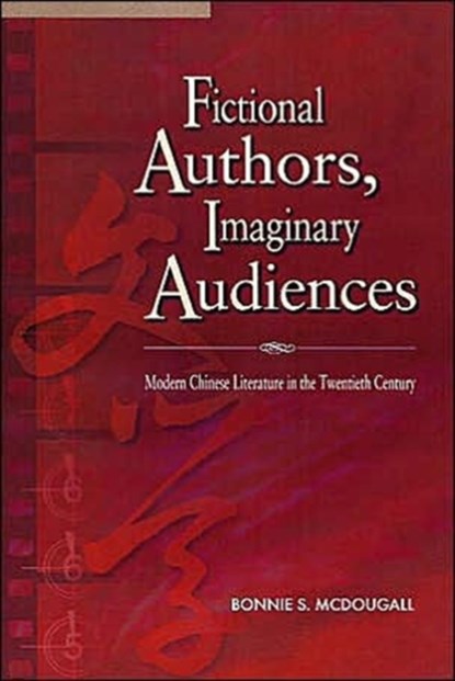Fictional Authors, Imaginary Audiences, Bonnie S. McDougall - Paperback - 9789629961053