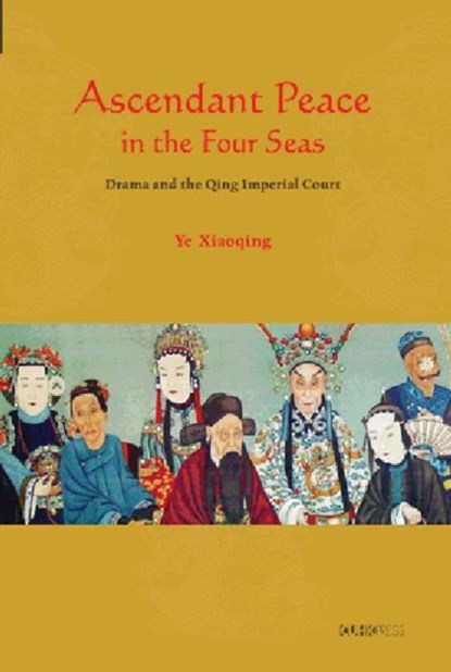 Ascendant Peace in the Four Seas, Ye Xiaoping - Gebonden - 9789629964573