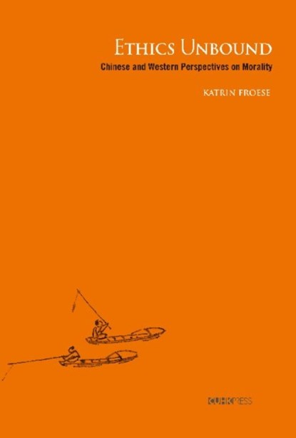 Ethics Unbound, Katrin Froese - Gebonden - 9789629964962